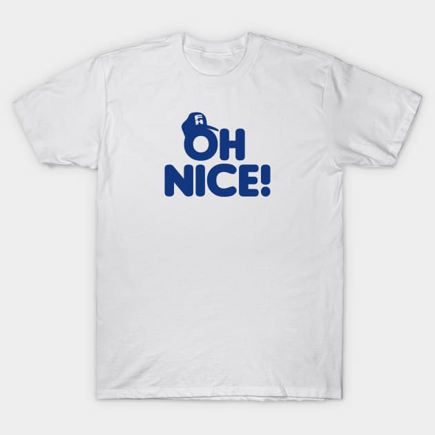 Oh Nice! (Blue) T-Shirt by jepegdesign